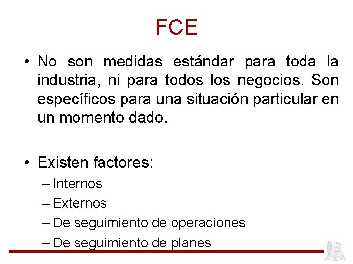 FCE • No son medidas estándar para toda la industria, ni para todos los