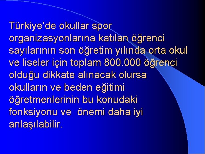 Türkiye’de okullar spor organizasyonlarına katılan öğrenci sayılarının son öğretim yılında orta okul ve liseler