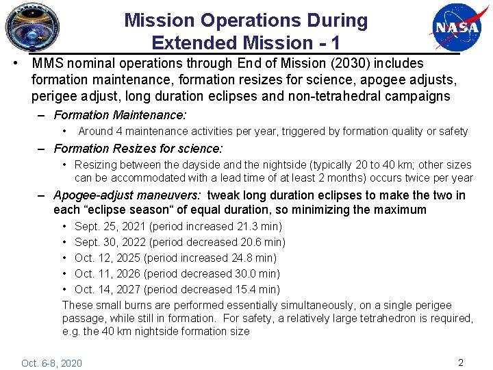 Mission Operations During Extended Mission - 1 • MMS nominal operations through End of
