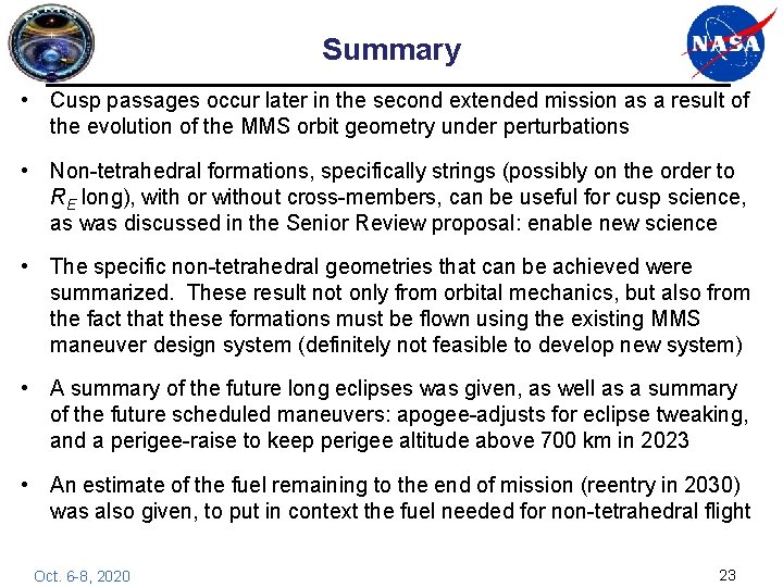 Summary • Cusp passages occur later in the second extended mission as a result