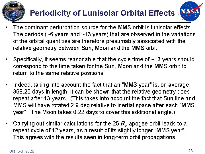 Periodicity of Lunisolar Orbital Effects • The dominant perturbation source for the MMS orbit