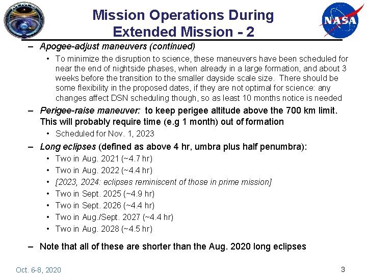 Mission Operations During Extended Mission - 2 – Apogee-adjust maneuvers (continued) • To minimize