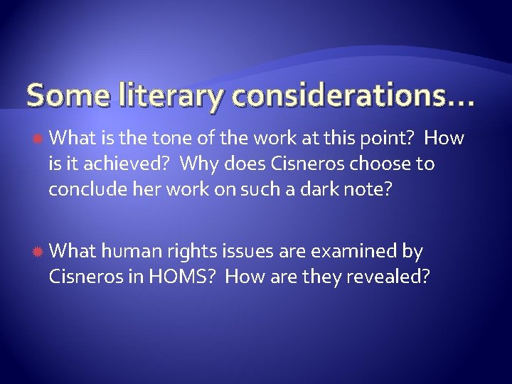 Some literary considerations… What is the tone of the work at this point? How