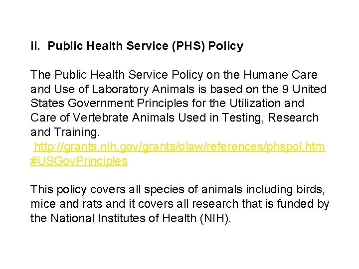 ii. Public Health Service (PHS) Policy The Public Health Service Policy on the Humane