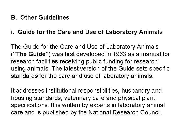 B. Other Guidelines i. Guide for the Care and Use of Laboratory Animals The