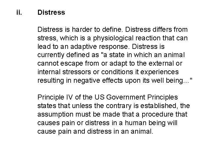ii. Distress is harder to define. Distress differs from stress, which is a physiological