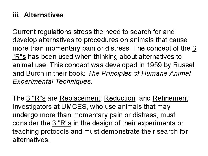 iii. Alternatives Current regulations stress the need to search for and develop alternatives to