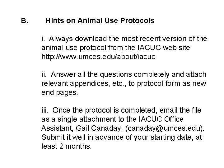 B. Hints on Animal Use Protocols i. Always download the most recent version of