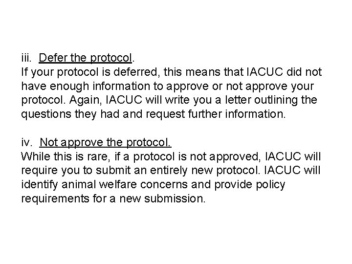 iii. Defer the protocol. If your protocol is deferred, this means that IACUC did