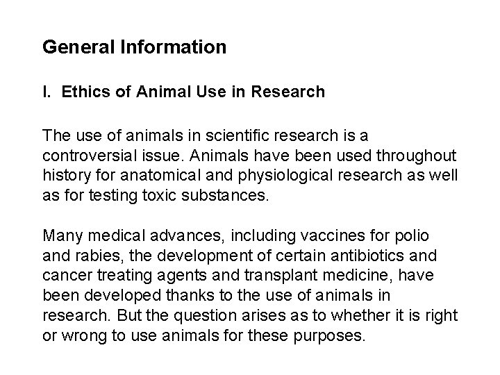 General Information I. Ethics of Animal Use in Research The use of animals in