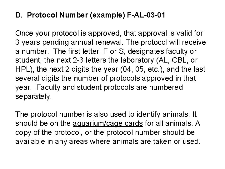 D. Protocol Number (example) F-AL-03 -01 Once your protocol is approved, that approval is