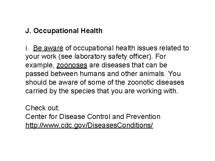J. Occupational Health i. Be aware of occupational health issues related to your work