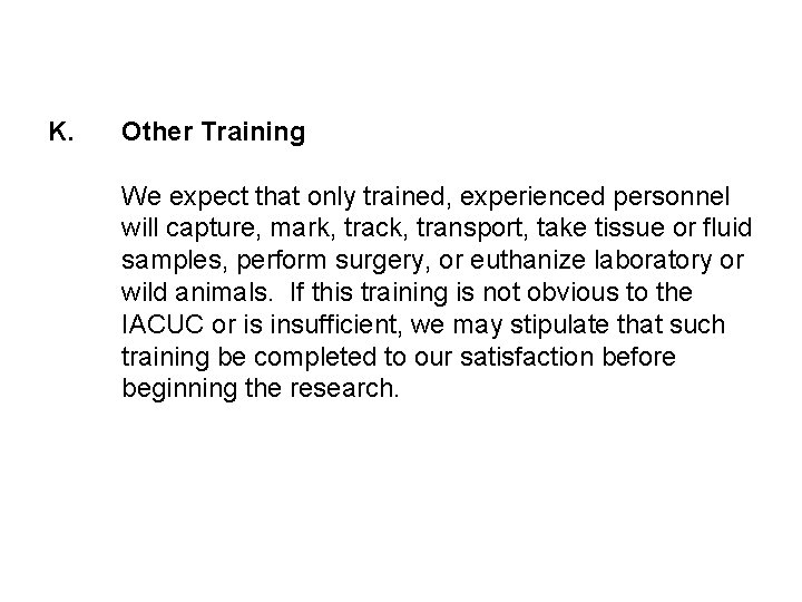 K. Other Training We expect that only trained, experienced personnel will capture, mark, track,