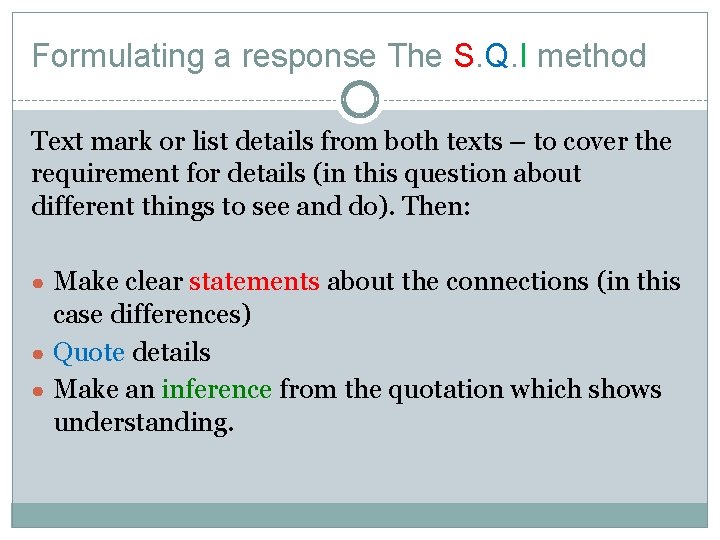 Formulating a response The S. Q. I method Text mark or list details from