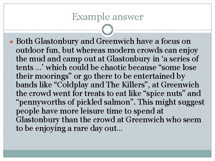 Example answer ● Both Glastonbury and Greenwich have a focus on outdoor fun, but