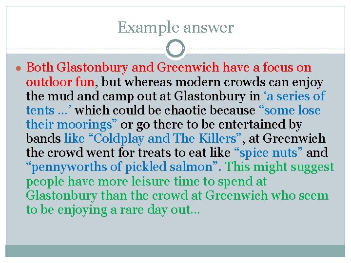 Example answer ● Both Glastonbury and Greenwich have a focus on outdoor fun, but