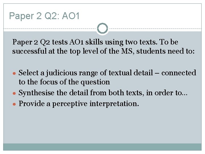 Paper 2 Q 2: AO 1 Paper 2 Q 2 tests AO 1 skills