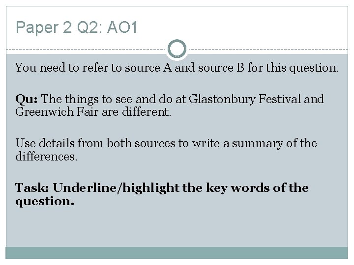 Paper 2 Q 2: AO 1 You need to refer to source A and