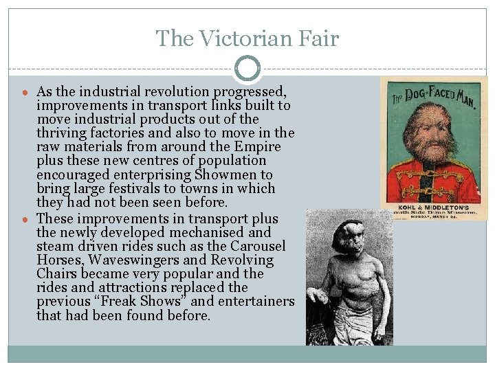 The Victorian Fair ● As the industrial revolution progressed, improvements in transport links built