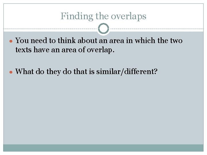 Finding the overlaps ● You need to think about an area in which the