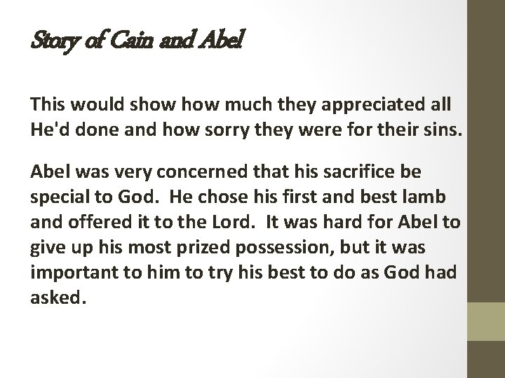 Story of Cain and Abel This would show much they appreciated all He'd done Story of Cain and Abel This would show much they appreciated all He'd done