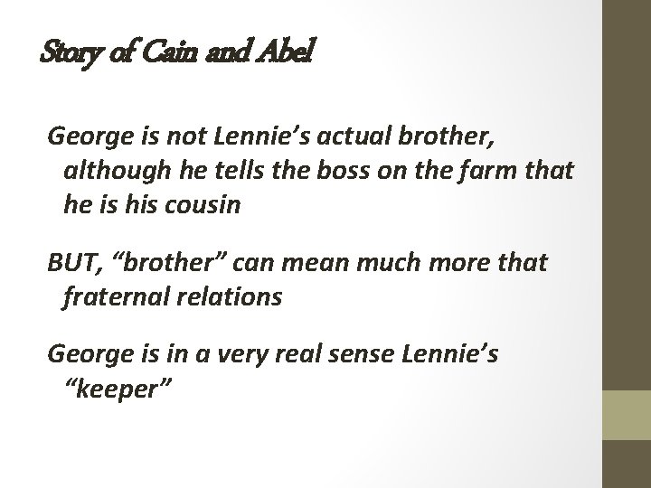 Story of Cain and Abel George is not Lennie’s actual brother, although he tells Story of Cain and Abel George is not Lennie’s actual brother, although he tells