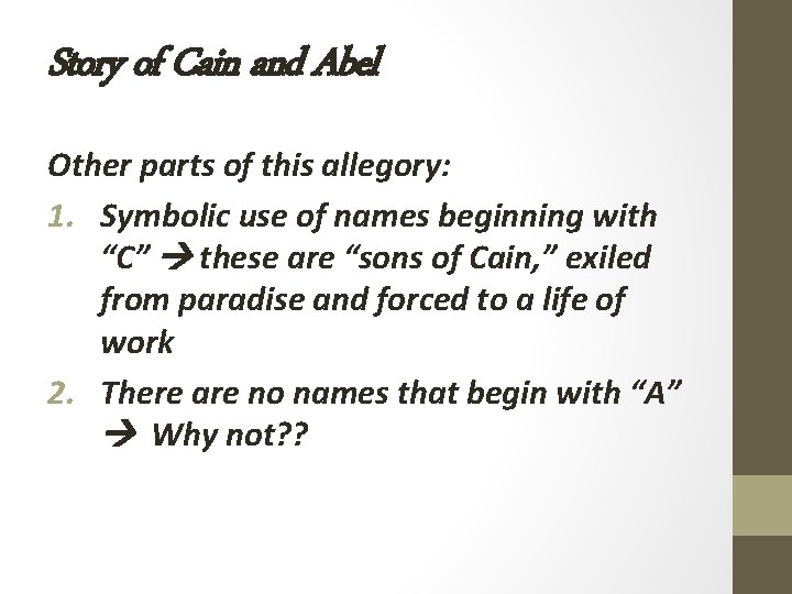 Story of Cain and Abel Other parts of this allegory: 1. Symbolic use of Story of Cain and Abel Other parts of this allegory: 1. Symbolic use of