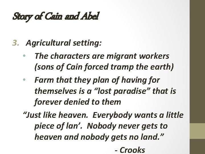 Story of Cain and Abel 3. Agricultural setting: • The characters are migrant workers Story of Cain and Abel 3. Agricultural setting: • The characters are migrant workers