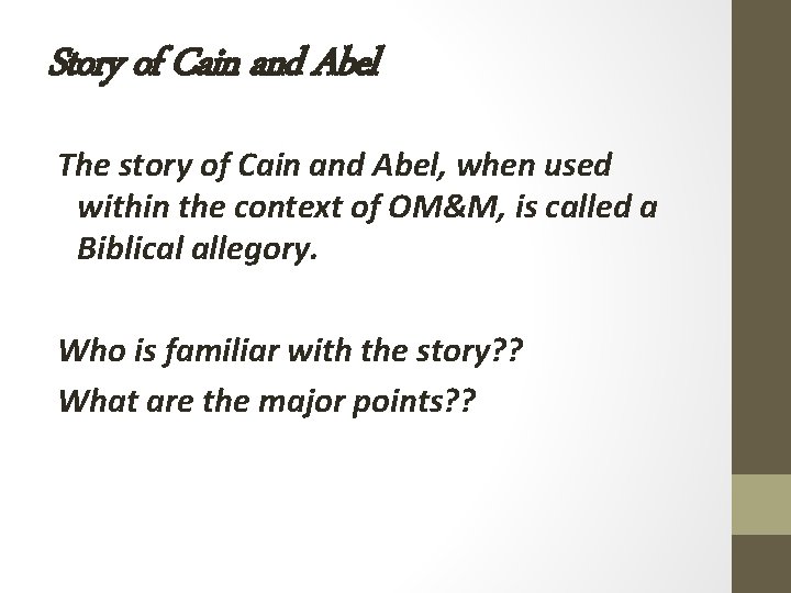 Story of Cain and Abel The story of Cain and Abel, when used within Story of Cain and Abel The story of Cain and Abel, when used within