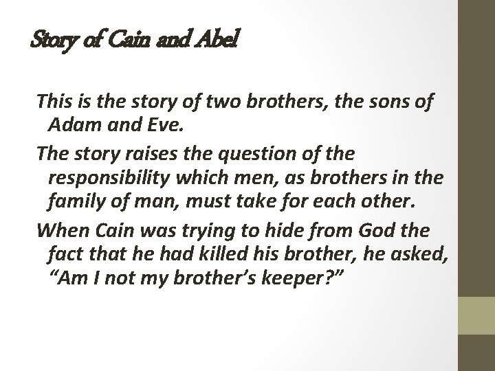 Story of Cain and Abel This is the story of two brothers, the sons Story of Cain and Abel This is the story of two brothers, the sons