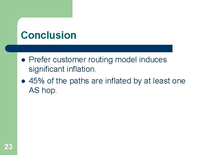 Conclusion l l 23 Prefer customer routing model induces significant inflation. 45% of the