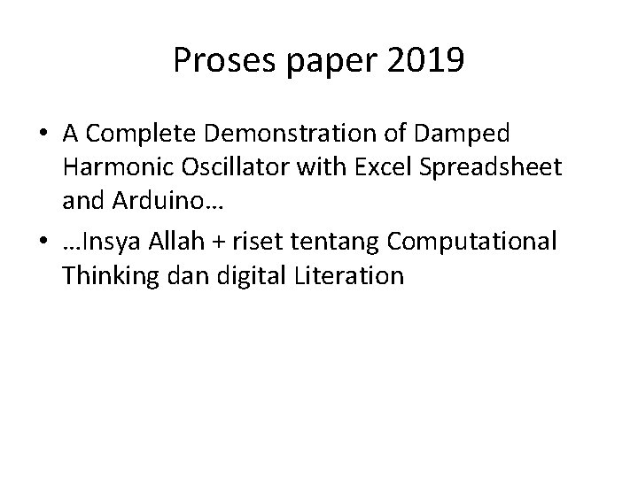 Proses paper 2019 • A Complete Demonstration of Damped Harmonic Oscillator with Excel Spreadsheet