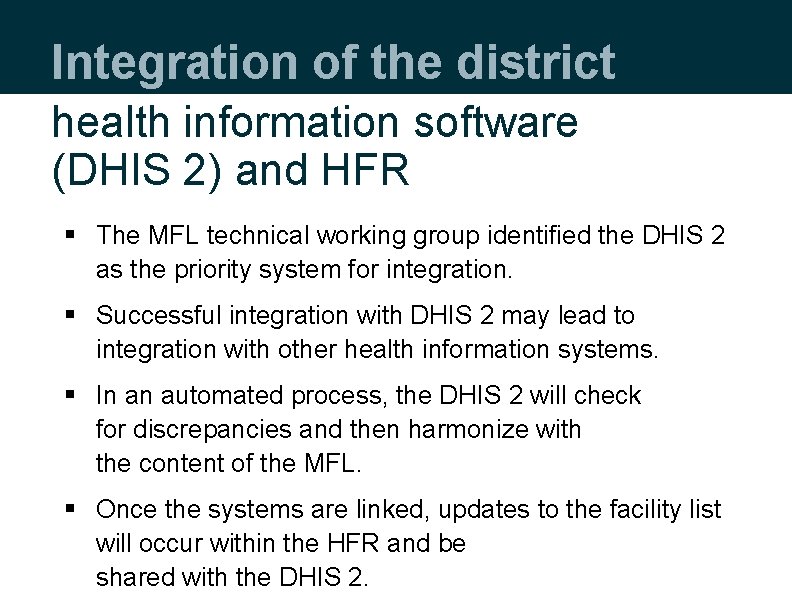 Integration of the district health information software (DHIS 2) and HFR § The MFL Integration of the district health information software (DHIS 2) and HFR § The MFL