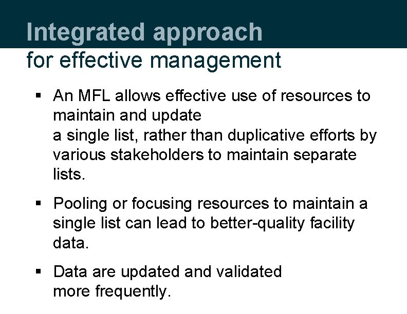 Integrated approach for effective management § An MFL allows effective use of resources to Integrated approach for effective management § An MFL allows effective use of resources to