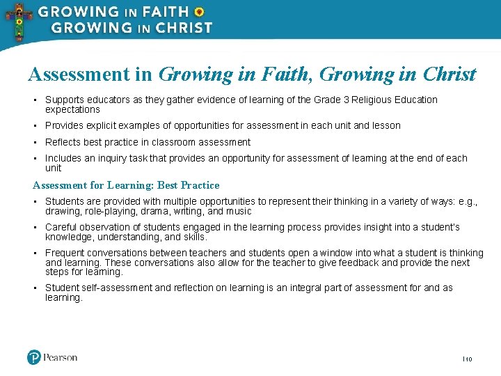 Assessment in Growing in Faith, Growing in Christ • Supports educators as they gather