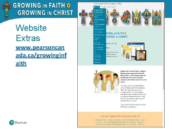 Website Extras www. pearsoncan ada. ca/growinginf aith 37 