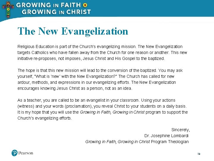 The New Evangelization Religious Education is part of the Church’s evangelizing mission. The New