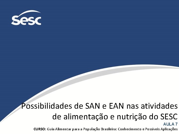 Possibilidades de SAN e EAN nas atividades de alimentação e nutrição do SESC AULA