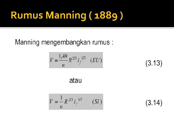 Rumus Manning ( 1889 ) 