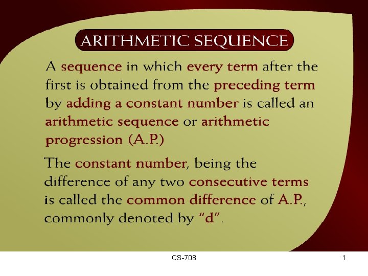 Arithmetic Sequence – (19 - 11) CS-708 1 