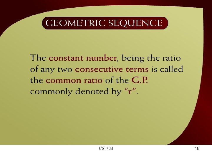 Geometric Sequence – (19 – 18 a) CS-708 18 