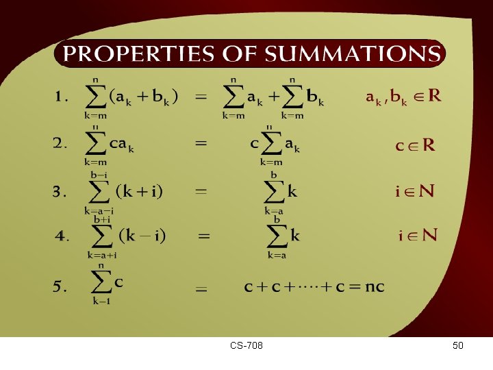 Properties of Summations – (20 12) CS-708 50 