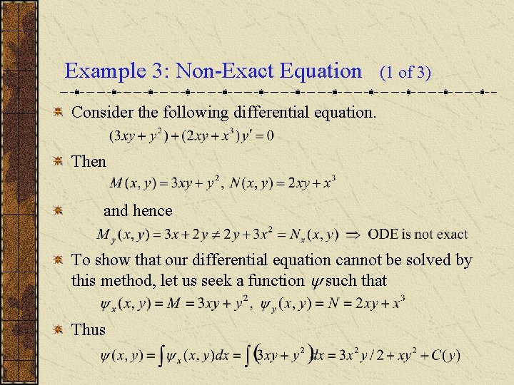 Example 3: Non-Exact Equation (1 of 3) Consider the following differential equation. Then and