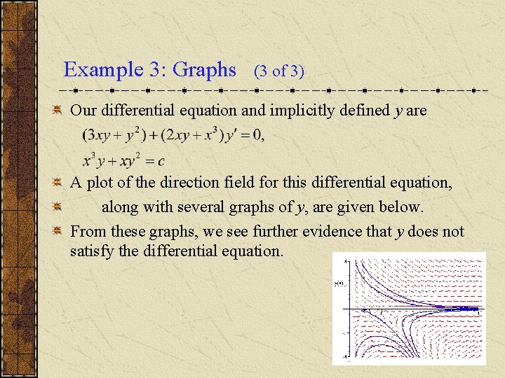 Example 3: Graphs (3 of 3) Our differential equation and implicitly defined y are