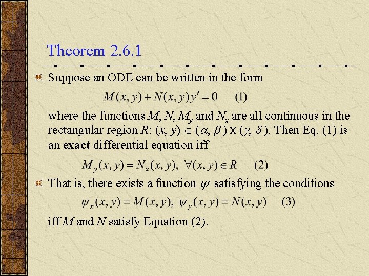 Theorem 2. 6. 1 Suppose an ODE can be written in the form where