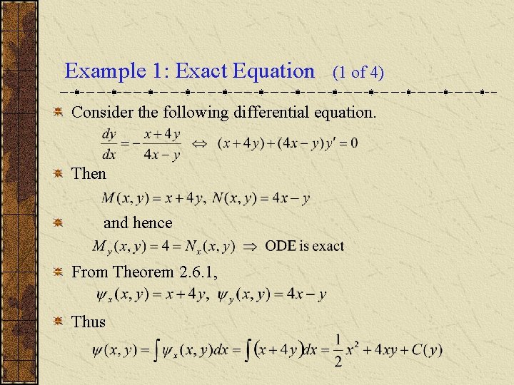 Example 1: Exact Equation (1 of 4) Consider the following differential equation. Then and