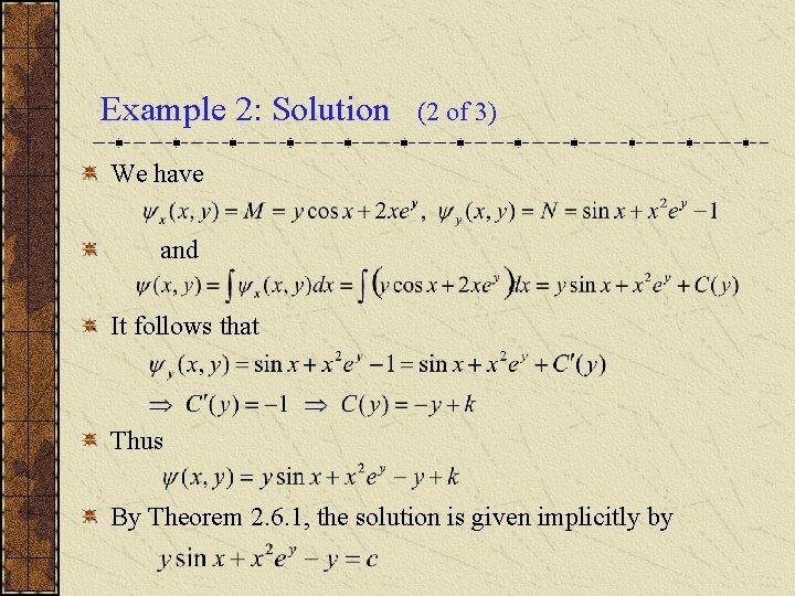 Example 2: Solution (2 of 3) We have and It follows that Thus By
