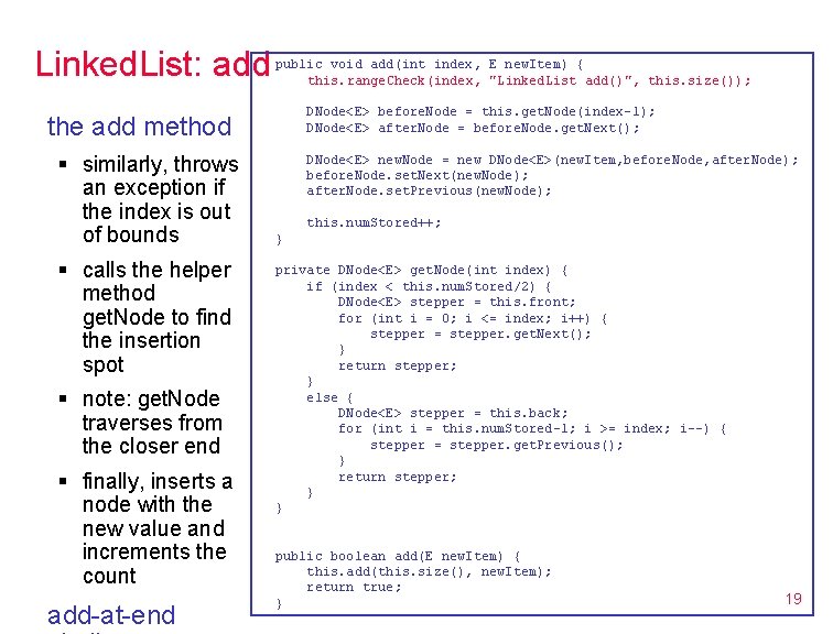 Linked. List: add public void add(int index, E new. Item) { this. range. Check(index,