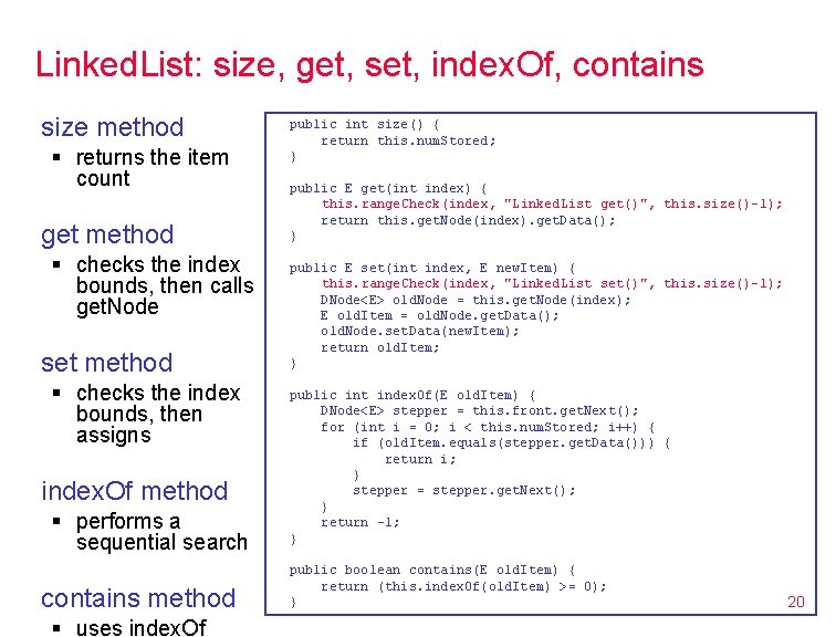 Linked. List: size, get, set, index. Of, contains size method § returns the item