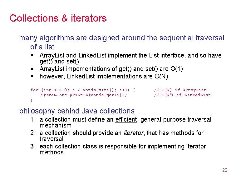 Collections & iterators many algorithms are designed around the sequential traversal of a list